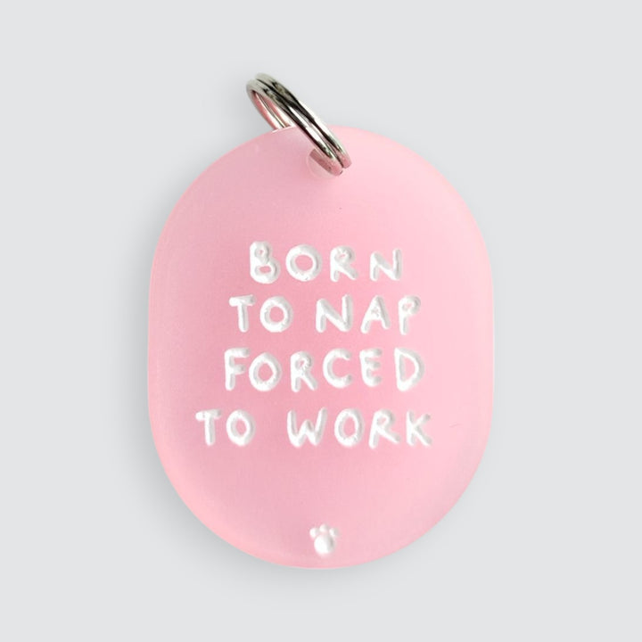 Born to Nap, Forced to Work Charm