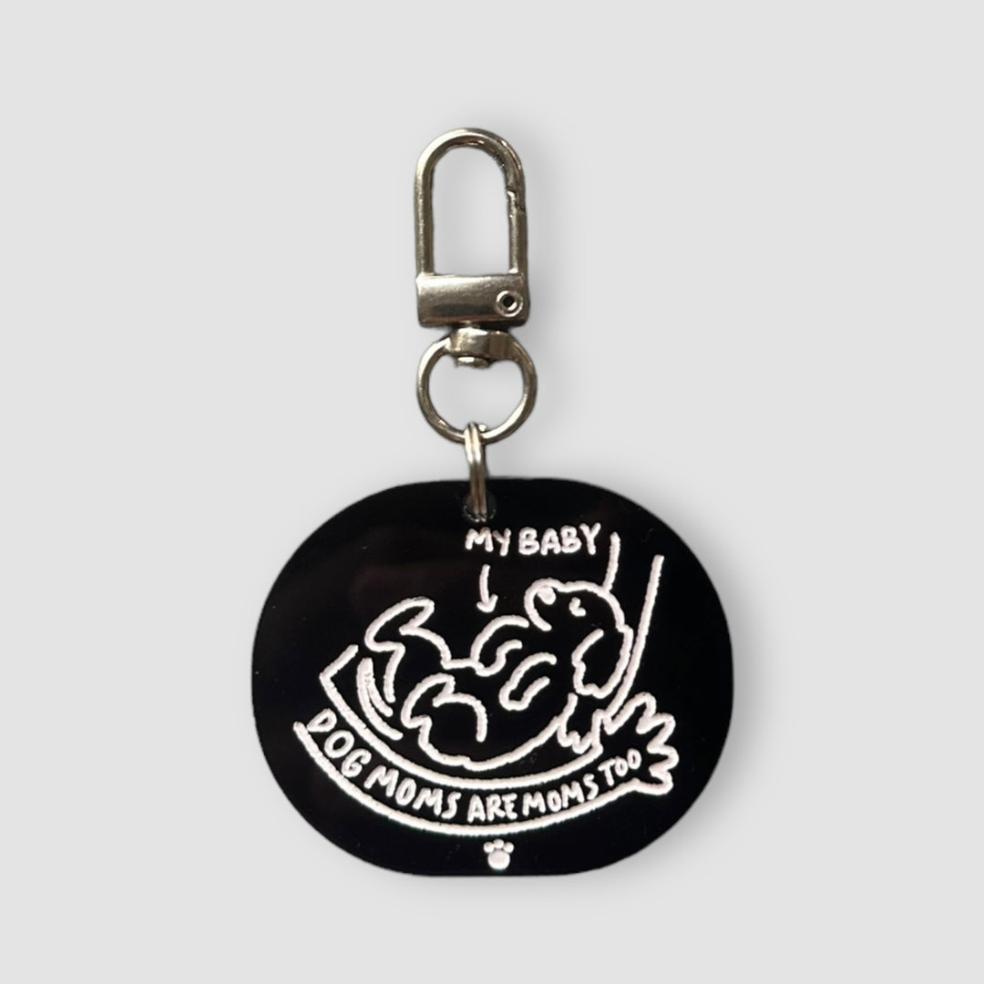 Dog Moms Are Moms Too Keychain