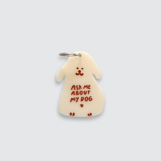 Ask Me About My Dog | Keychain