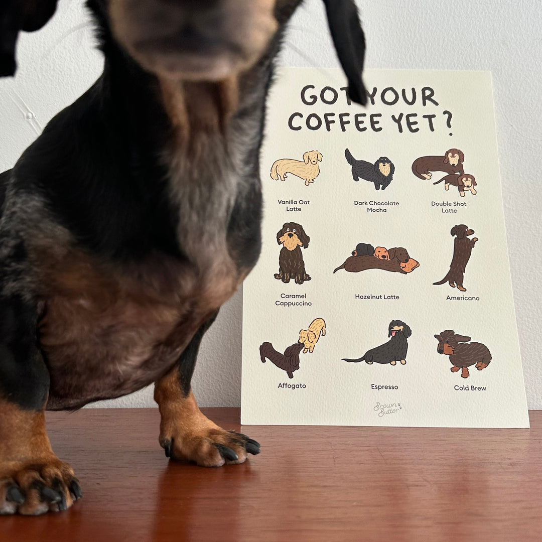 Got your Coffee Yet Art Print A4