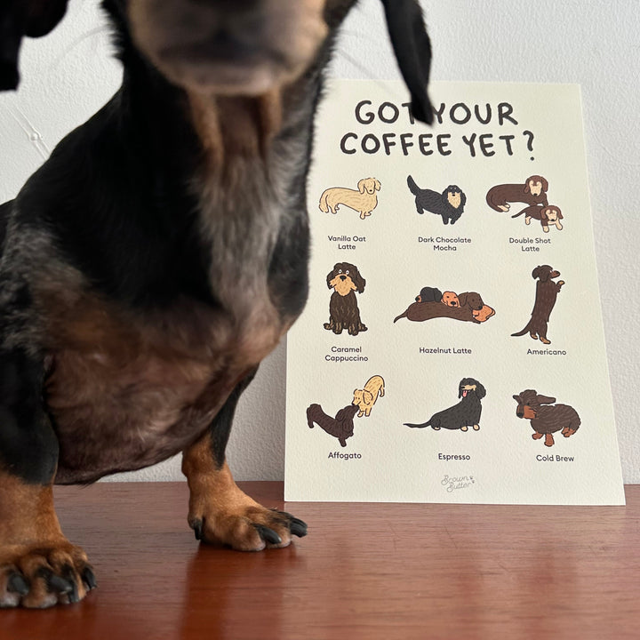 Got your Coffee Yet Art Print A4