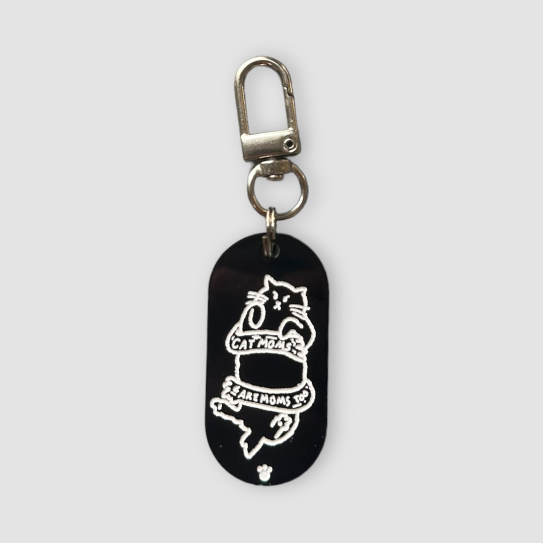 Cat Moms Are Moms Too Keychain